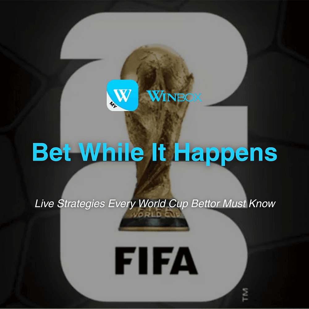 Every World Cup Match Is a Live Betting Opportunity